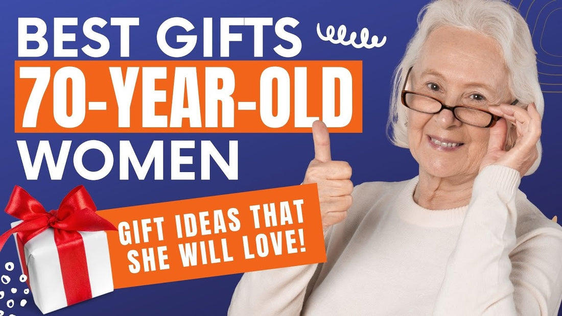 Presents for 70-year Old Women